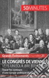 Le congrès de Vienne, vers un équilibre européenTracer les contours d’une Europe politique durable. E-book. Formato EPUB ebook