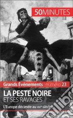 La Peste noire et ses ravagesL’Europe décimée au XIVe siècle. E-book. Formato EPUB ebook