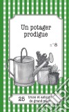 Un potager prodigue25 trucs et astuces de grand-mère. E-book. Formato EPUB ebook