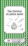 Des cheveux en pleine santé25 trucs et astuces de grand-mère. E-book. Formato EPUB ebook