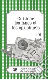 Cuisiner les fanes et épluchures25 trucs et astuces de grand-mère. E-book. Formato EPUB ebook di Cécile Pirou