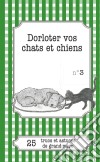 Dorloter vos chats et chiens25 trucs et astuces de grand-mère. E-book. Formato EPUB ebook di Cécile Pirou