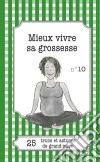 Mieux vivre sa grossesse25 trucs et astuces de grand-mère. E-book. Formato EPUB ebook