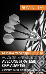 CRMLa gestion de la relation client. E-book. Formato EPUB