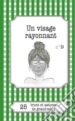 Un visage rayonnant25 trucs et astuces de grand-mère. E-book. Formato EPUB