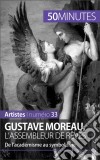 Gustave Moreau, l'assembleur de rêvesDe l’académisme au symbolisme. E-book. Formato EPUB ebook di Thibaut Wauthion