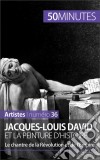 Jacques-Louis David et la peinture d&apos;histoireLe chantre de la Révolution et de l’Empire. E-book. Formato EPUB ebook