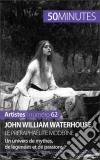 John William Waterhouse, le préraphaélite moderneUn univers de mythes, de légendes et de passions. E-book. Formato EPUB ebook di Delphine Gervais de Lafond