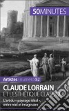 Claude Lorrain et l&apos;esthétique classiqueL’art du « paysage idéal », entre réel et imaginaire. E-book. Formato EPUB ebook