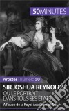 Sir Joshua Reynolds ou le portrait dans tous ses étatsÀ l’aube de la Royal Academy of Arts. E-book. Formato EPUB ebook