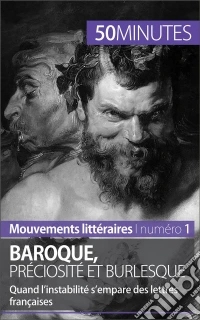 Baroque, préciosité et burlesqueQuand l’instabilité s’empare des lettres françaises. E-book. Formato EPUB ebook
