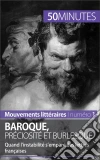Baroque, préciosité et burlesque: Quand l’instabilité s’empare des lettres françaises. E-book. Formato EPUB ebook di 50 minutes