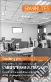 Comment lutter contre l&apos;absentéisme au travail ?Construire une relation win-win entre employeur et employé. E-book. Formato EPUB ebook