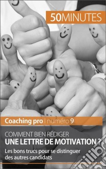 Rédiger une lettre de motivation efficaceTechniques et astuces pour se différencier des autres candidats. E-book. Formato EPUB ebook di 50Minutes