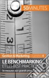 Le benchmarkingS&apos;inspirer des plus grands pour évoluer. E-book. Formato EPUB ebook