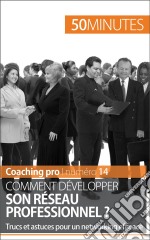 Les clés du networkingTechniques et astuces pour devenir un as du networking. E-book. Formato EPUB