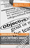 Les objectifs SMART5 critères pour des objectifs efficaces. E-book. Formato EPUB ebook