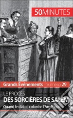 Le procès des sorcières de SalemQuand le diable colonise l&apos;Amérique. E-book. Formato EPUB ebook