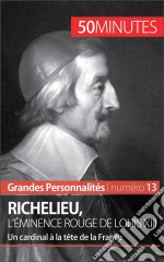 RichelieuUn cardinal à la tête de la France. E-book. Formato EPUB