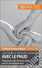 Soutenir le progrès humain avec le PNUDProgramme des Nations unies pour le Développement. E-book. Formato EPUB