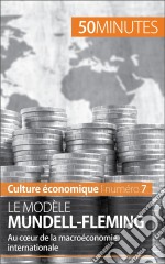 Le modèle Mundell-FlemingAu cœur de la macroéconomie internationale. E-book. Formato EPUB ebook