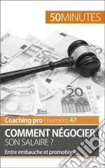 Comment négocier son salaire ?Entre embauche et promotion. E-book. Formato EPUB ebook