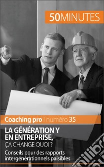 La génération Y en entrepriseTechniques et conseils pour des relations intergénérationnelles paisibles. E-book. Formato EPUB ebook di Pierre Latour