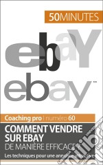 Comment vendre sur eBay de manière efficace ?Les techniques pour une annonce attractive. E-book. Formato EPUB ebook