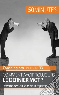 L'art de l'argumentationDévelopper son sens de la répartie pour avoir toujours le dernier mot. E-book. Formato EPUB ebook