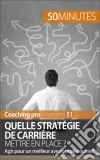 La stratégie de carrière: Définir ses objectifs professionnels à long terme. E-book. Formato EPUB ebook di Maïlys Charlier