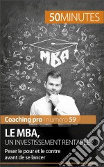 Le MBALes enjeux d&apos;un MBA et le retour sur investissement possible. E-book. Formato EPUB ebook