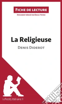 La Religieuse de Denis Diderot (Fiche de lecture)Analyse complète et résumé détaillé de l'oeuvre. E-book. Formato EPUB ebook
