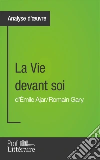 La Vie devant soi de Romain Gary (Analyse approfondie)Approfondissez votre lecture de cette œuvre avec notre profil littéraire (résumé, fiche de lecture et axes de lecture). E-book. Formato EPUB ebook