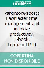 Parkinson's LawMaster time management and increase productivity. E-book. Formato EPUB ebook