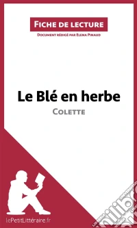 Le Blé en herbe de ColetteAnalyse complète et résumé détaillé de l'oeuvre. E-book. Formato EPUB ebook