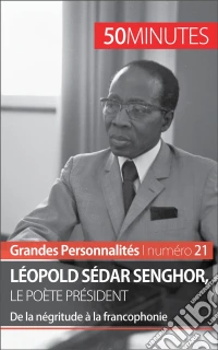 Léopold Sédar SenghorDe la négritude à la francophonie. E-book. Formato EPUB ebook