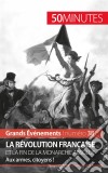 La Révolution française et la fin de la monarchie absolueAux armes, citoyens !. E-book. Formato EPUB ebook