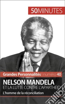 Nelson MandelaLe combat contre l'apartheid. E-book. Formato EPUB ebook di Françoise Puissant Baeyens