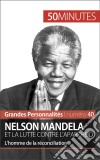 Nelson MandelaLe combat contre l'apartheid. E-book. Formato EPUB ebook di Françoise Puissant Baeyens