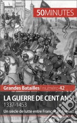 La guerre de Cent AnsLa lutte franco-anglaise pour la domination de l&apos;Europe centrale. E-book. Formato EPUB ebook