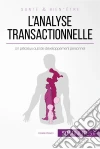 L'analyse transactionnelle: Un précieux outil de développement personnel. E-book. Formato EPUB ebook di Coralie Closon