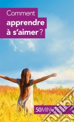 Comment apprendre à s&apos;aimer ?. E-book. Formato EPUB ebook