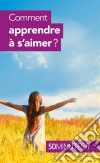 Comment apprendre à s'aimer ?. E-book. Formato EPUB ebook di Esther Brun