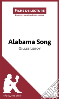 Alabama Song de Gilles Leroy (Fiche de lecture)Analyse complète et résumé détaillé de l'oeuvre. E-book. Formato EPUB ebook