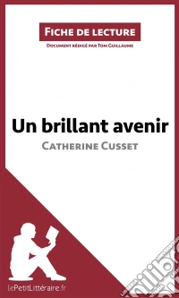 Un brillant avenir de Catherine Cusset (Fiche de lecture)Analyse complète et résumé détaillé de l'oeuvre. E-book. Formato EPUB ebook