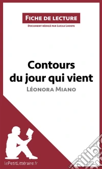 Contours du jour qui vient de Léonora Miano (Fiche de lecture)Analyse complète et résumé détaillé de l'oeuvre. E-book. Formato EPUB ebook