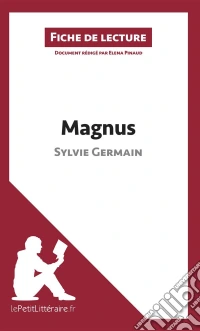 Magnus de Sylvie Germain (Fiche de lecture)Analyse complète et résumé détaillé de l'oeuvre. E-book. Formato EPUB ebook