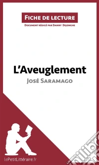 L'Aveuglement de José Saramago (Fiche de lecture)Analyse complète et résumé détaillé de l'oeuvre. E-book. Formato EPUB ebook