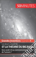 Georges Lemaître et la théorie du Big BangQu&apos;y avait-t-il au commencement de l&apos;univers ?. E-book. Formato EPUB ebook