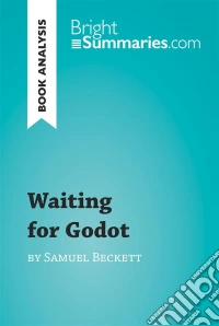 Waiting for Godot by Samuel Beckett (Book Analysis)Detailed Summary, Analysis and Reading Guide. E-book. Formato EPUB ebook